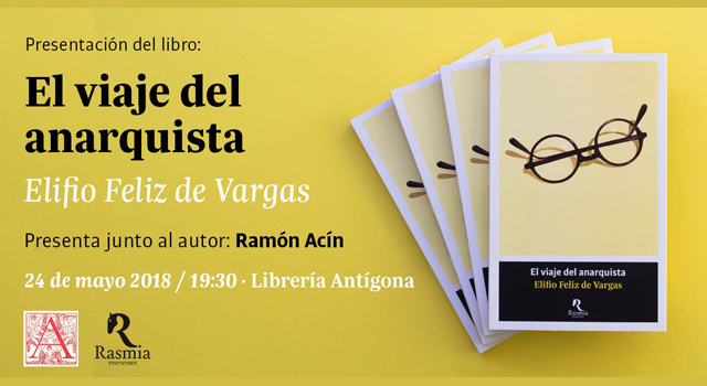  Elifio Feliz de Vargas presenta El viaje del anarquista en la librería Antígona